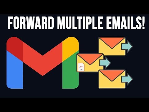 How to Forward Multiple Emails at the Same Time in Gmail