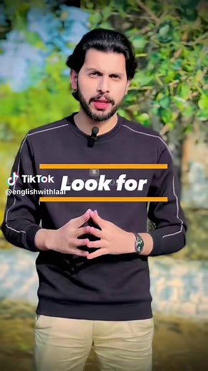 Understanding 'Look For' vs 'Look At' in English