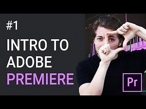 1: Introduction to Premiere | Adobe Premiere Pro Tutorial | Learn Premiere Pro
