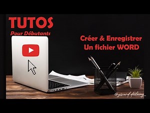 Créer & Enregistrer un Fichier Word
