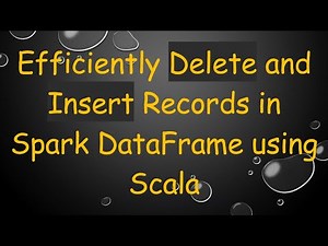 Efficiently Delete and Insert Records in Spark DataFrame using Scala