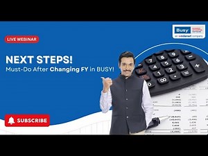 NEXT STEPS! Must-Do After Changing FY in BUSY!
