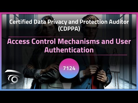 Access Control Mechanisms and User Authentication | Exclusive Lesson