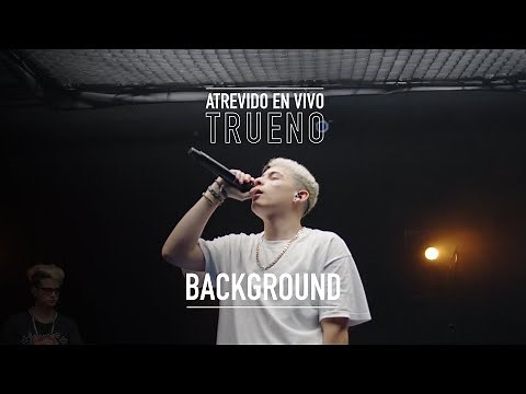 Trueno - Background | ATREVIDO EN VIVO
