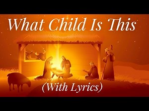 What Child Is This (with lyrics) - BEAUTIFUL Christmas Carol