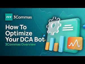 How To Optimize Your DCA Bot (3Commas Official Tutorial)