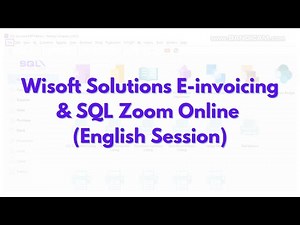 Wisoft Solutions E-invoicing & SQL Zoom Online (English Session) - Recorded Video 4/6/25