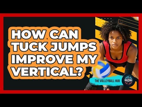 How Can Tuck Jumps Improve My Vertical?