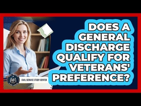 Does A General Discharge Qualify For Veterans' Preference?