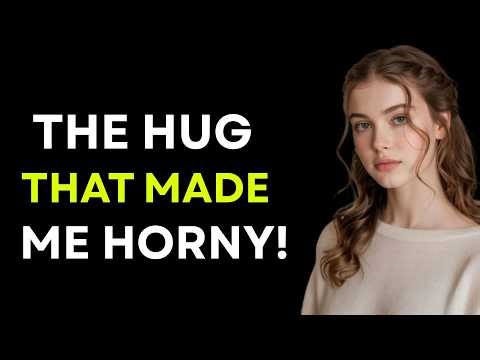 how to touch her during a hug that constantly changes attraction