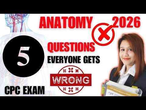 CPC Exam Anatomy: 5 Questions Everyone Gets Wrong | Practice & Review