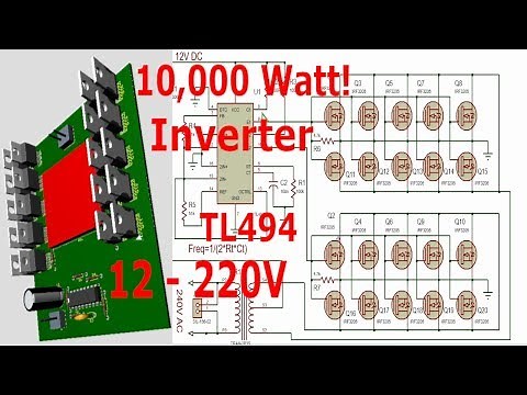 Tl494 10,000Watt Inverter (12 - 220V)
