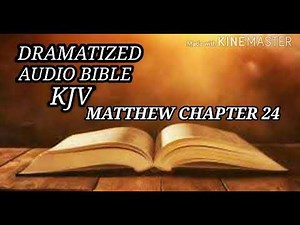Matthew 24 - Dramatized Audio Bible KJV