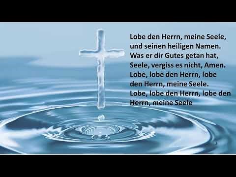 Lobe den Herrn meine Seele