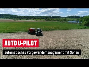 Valtra Auto U-Pilot | Vorgewendemanagement mit Johan