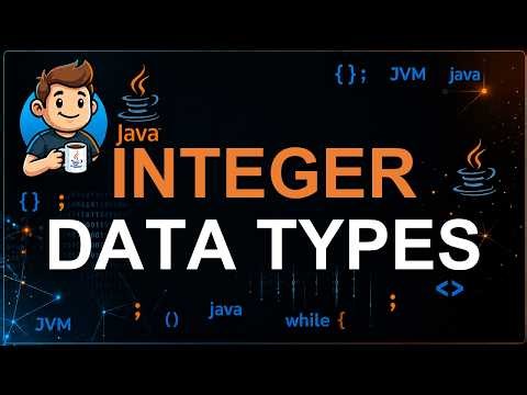 12 - Integer Data Types in Java | byte, short, int and long Explained