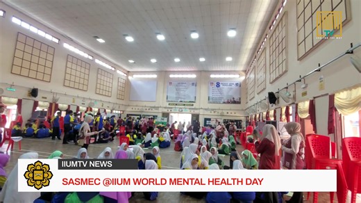 IIUMTV NEWS (SASMEC @IIUM) 16 OCTOBER 2025 SASMEC @IIUM WORLD MENTAL HEALTH DAY #IIUM2025 #TawhidicEpistemology #UmmaticExcellence | IIUM