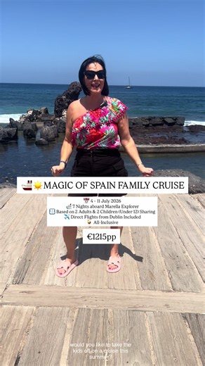 Magic of Spain Family Cruise – 7 Nights All-Inclusive