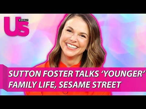 Sutton Foster talks 'Younger', Family Life, Sesame Street