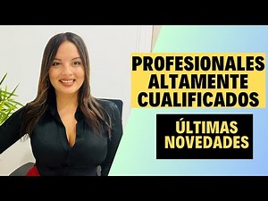 EMIGRANTES ✈️ 🇪🇸 - RESIDENCIA para PROFESIONALES ALTAMENTE CUALIFICADOS después de la REFORMA.