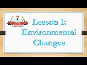 lesson 1 Environmental changes grade 6