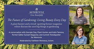 22 reactions | Be in on the next big things in gardening... Watch "The Future of Gardening," with two Monrovia experts (one spots trends, the other seeks out new plants). They'll guide you to the plants and looks you'll want to add to your garden in the next three to five years. | Monrovia | Facebook