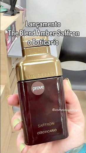 LANÇAMENTO THE BLEND AMBER SAFFRON O BOTICÁRIO #perfumes