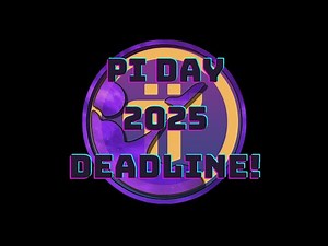 PI DAY 2025 DEADLINE! (and other Pi news)