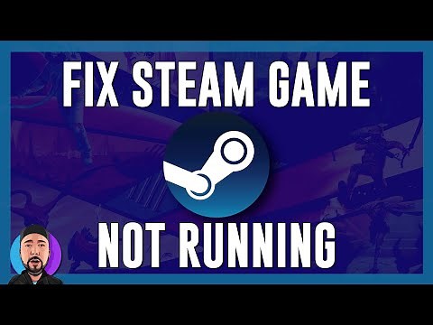 How to Fix Steam Game Not Launching