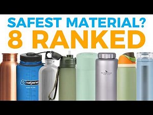 What is the Safest Water Bottle Material for Everyday Use?