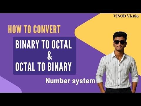 HOW TO CONVERT BINARY TO OCTAL & OCTAL TO BINRAY IN NUMBER SYSTEM