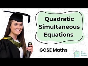 Quadratic Simultaneous Equations | GCSE Maths