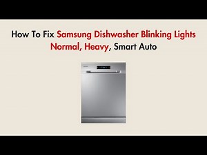 How To Fix Samsung Dishwasher Blinking Lights Normal, Heavy, Smart Auto