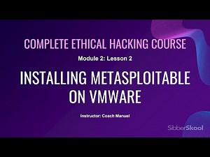 Module 2 Lesson 2 - Installing Metasploitable-2 on VMWare