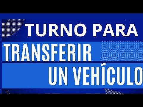 Cómo hacer la transferencia de un vehículo - 2023