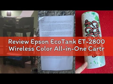 Review Epson EcoTank ET-2800 Wireless Color All-in-One Cartridge-Free Supertank Printer with Scan an