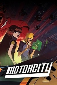 Motorcity: Season 1 | Cast and Crew | Rotten Tomatoes