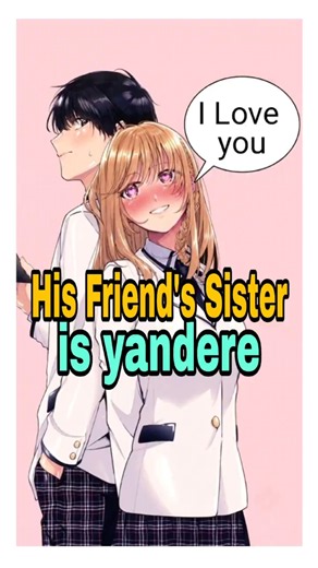His Friend's Sister Is Yandere