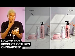 How to Edit Product Pictures from Scratch with SNAPSEED APP - FULL TUTORIAL