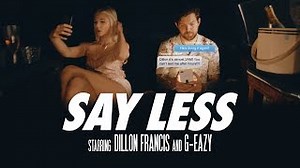 Dillon Francis - Say Less ft. G-Eazy