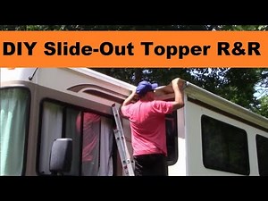 Complete DIY RV Slide Out Topper Replacement * Bounder-on-a-Budget