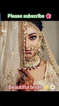 most beautiful 😍 bride🌼✨🎶🦋🌙#whatsapp_status #fashion tranding short#love