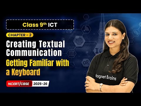 Getting Familiar with a Keyboard - Creating Textual Communication | Ch 2 | Class 9 ICT | CBSE 2025
