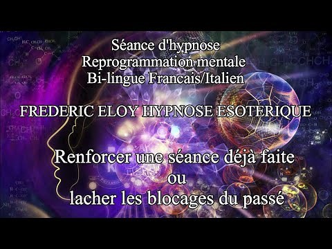 Reprogrammation mentale - Renforcer une séance ou lâcher les blocages du passé.- hypnoseloy