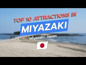 Top 10 Attractions in Miyazaki, Japan 🌏🏯🌸