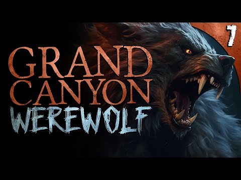 Grand Canyon WEREWOLF ATTACK! 7 TRUE Horror Stories of the Unexplained
