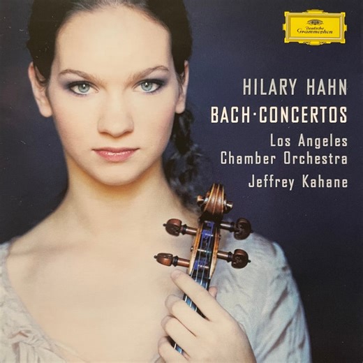 HILARY HAHN BACH • CONCERTOS Los Angeles Chamber Orchestra Jeffrey Kahane