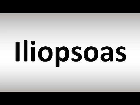 How to Pronounce Iliopsoas