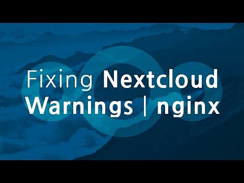 How to Fix Nextcloud warnings | nginx