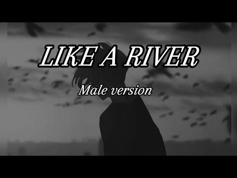 Like a river (male version) with lyrics